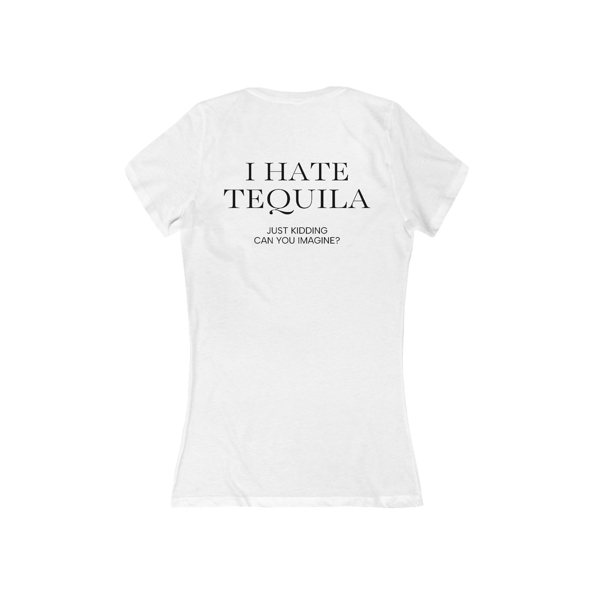 I HATE TEQUILA JK Women's V-Neck Tee