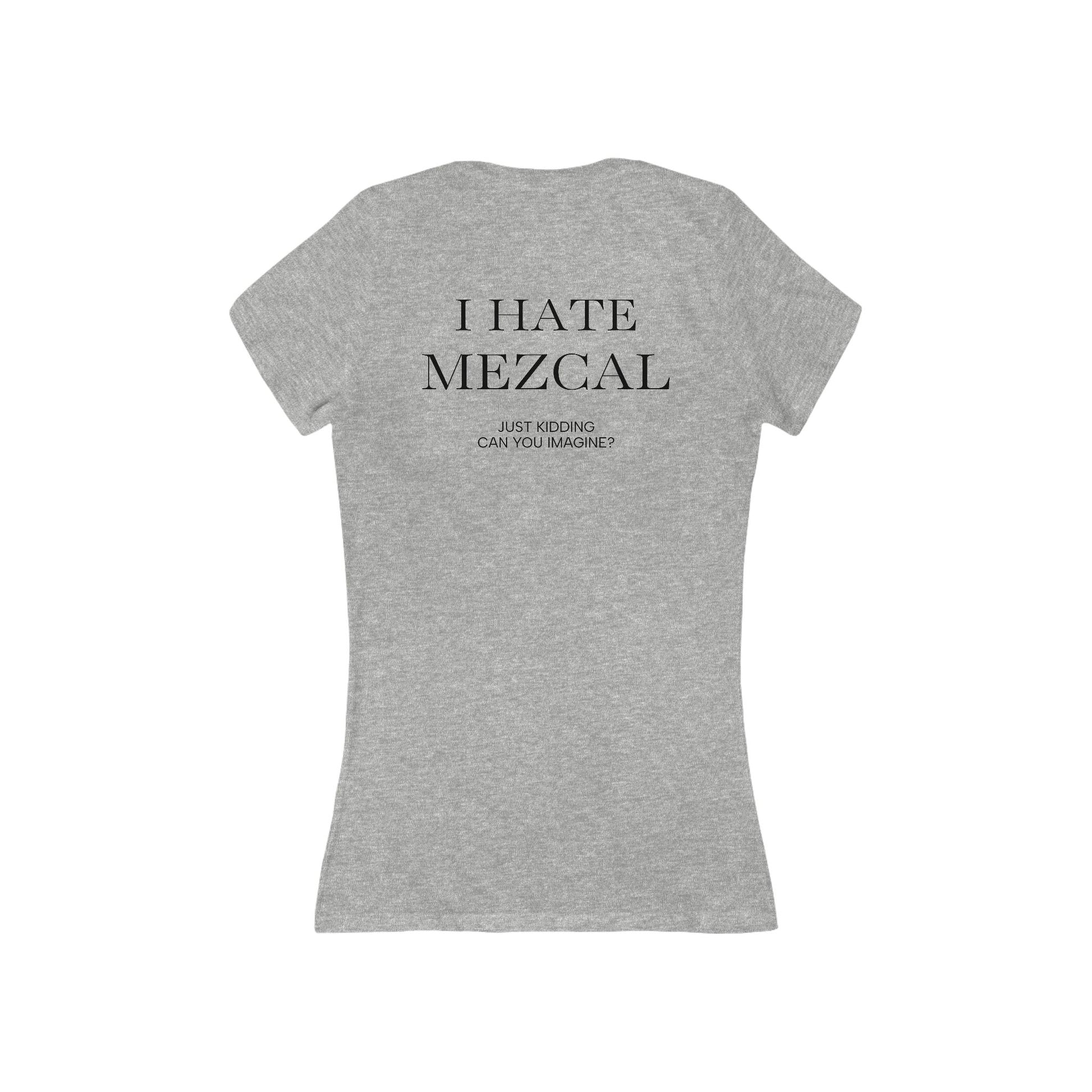 I HATE MEZCAL JK Women's V-Neck Tee