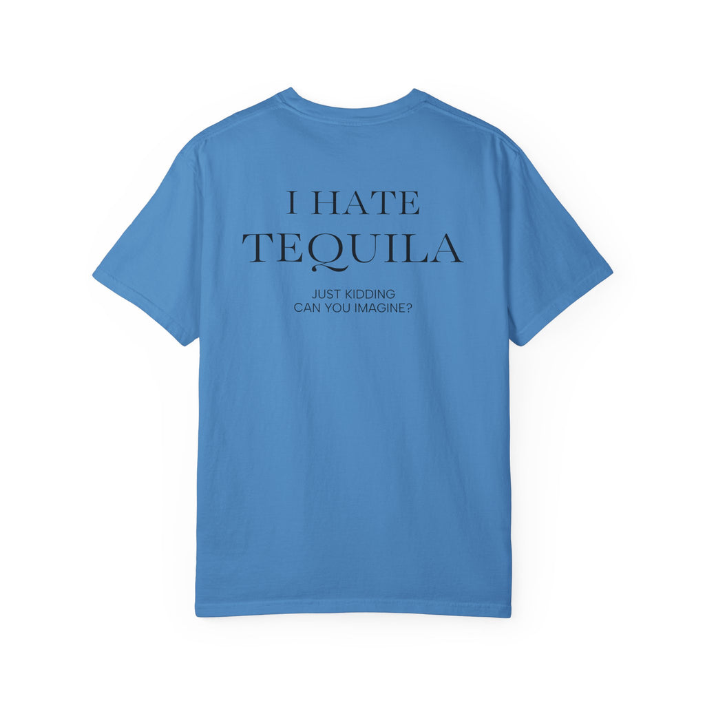 I HATE TEQUILA JK (On Back)