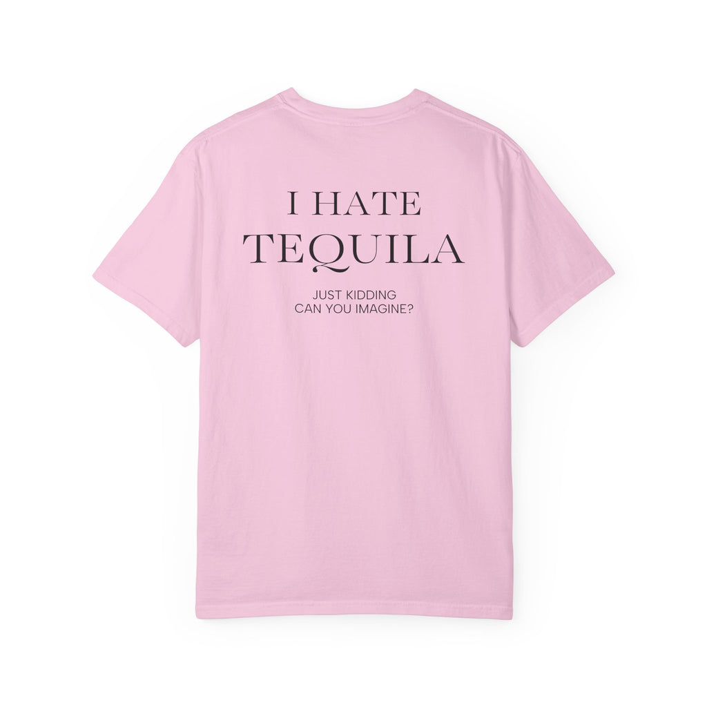 I HATE TEQUILA JK (On Back)