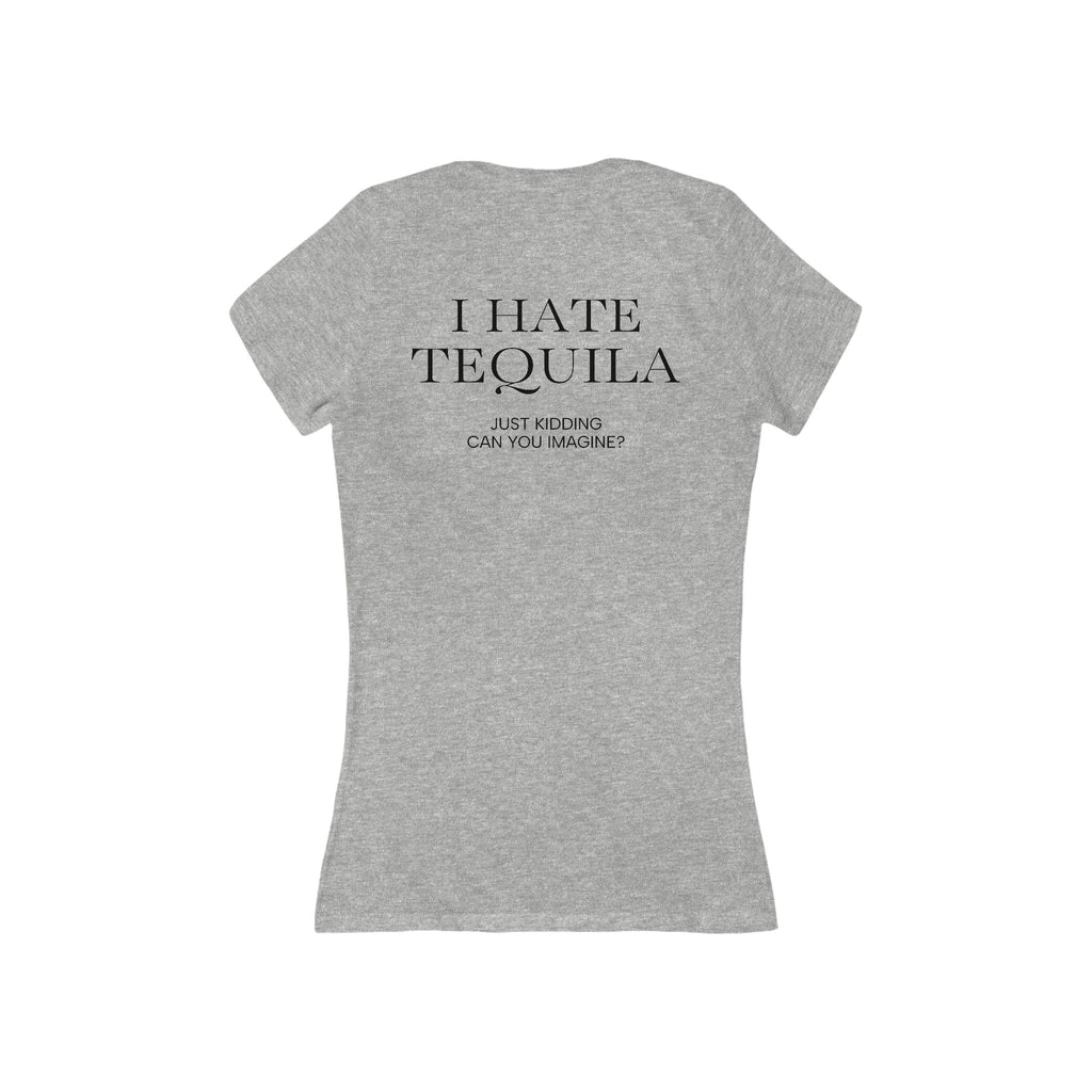 I HATE TEQUILA JK Women's V-Neck Tee