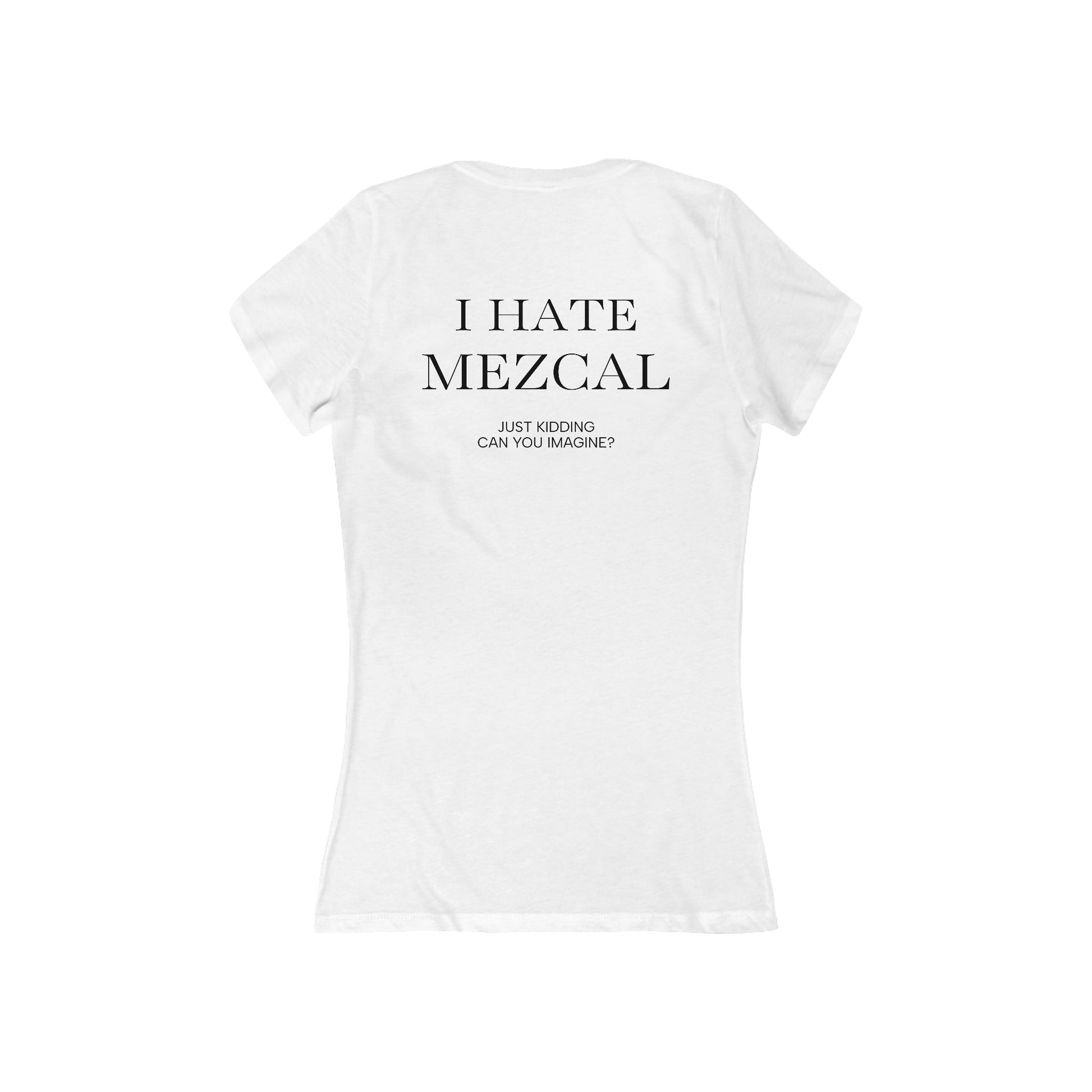 I HATE MEZCAL JK  Women's V-Neck Tee