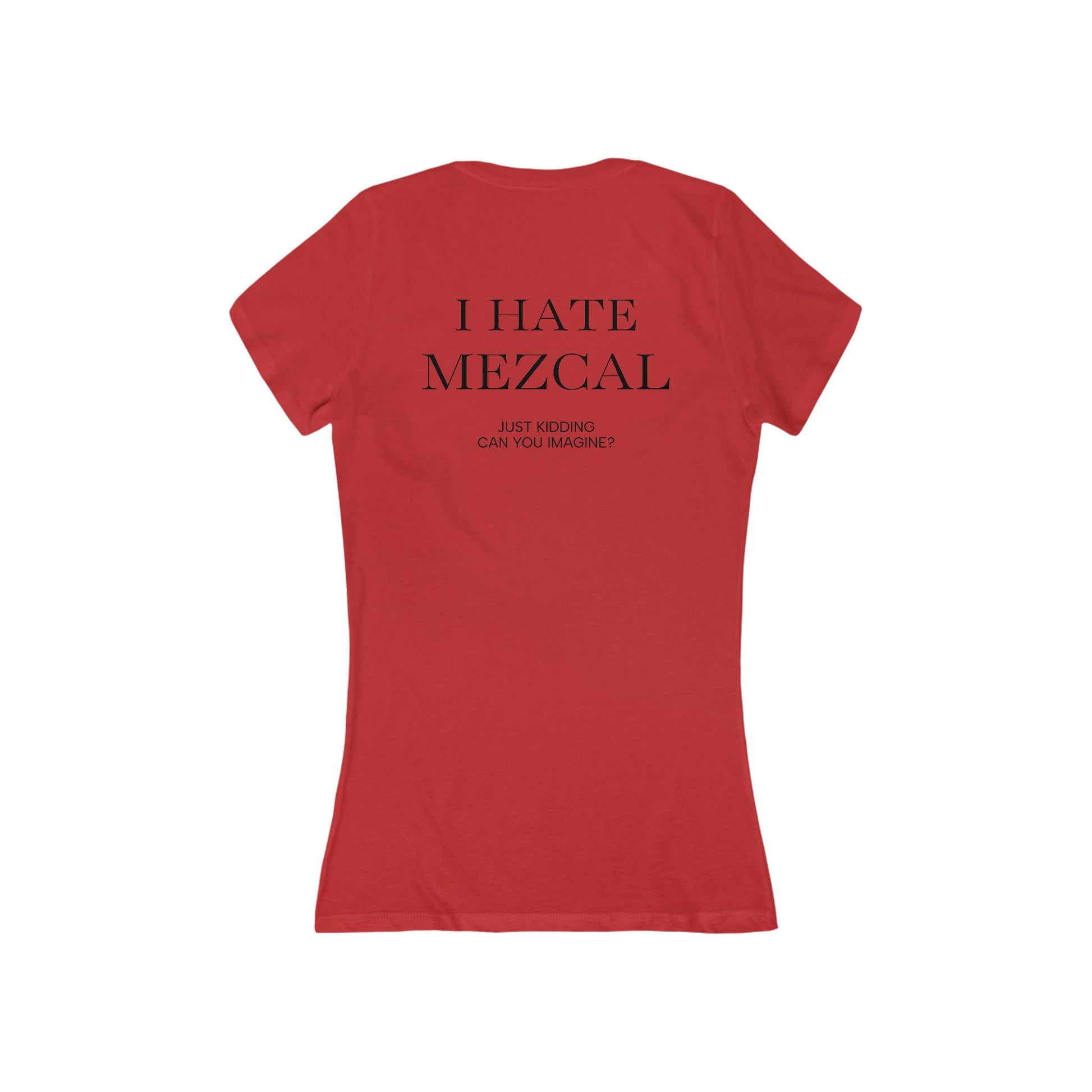I HATE MEZCAL JK  Women's V-Neck Tee