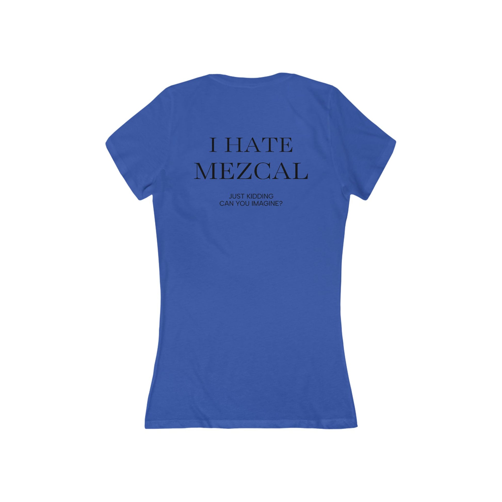 I HATE MEZCAL JK  Women's V-Neck Tee
